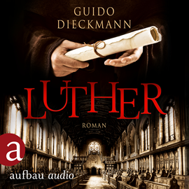 Hörbuch Luther  - Autor Guido Dieckmann   - gelesen von Andreas Fröhlich
