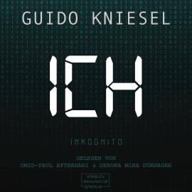 Hörbuch ICH Inkognito (ungekürzt)  - Autor Guido Kniesel   - gelesen von Schauspielergruppe