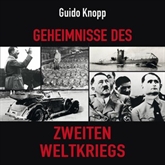 Hörbuch Geheimnisse des Zweiten Weltkriegs  - Autor Guido Knopp   - gelesen von Jürgen Holdorf