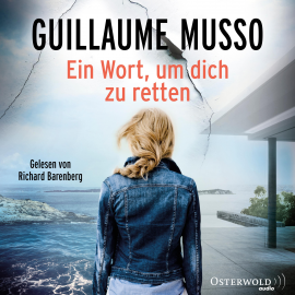 Hörbuch Ein Wort, um dich zu retten  - Autor Guillaume Musso   - gelesen von Richard Barenberg