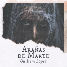 Hörbuch Arañas de Marte  - Autor Guillem López   - gelesen von Carme Calvé