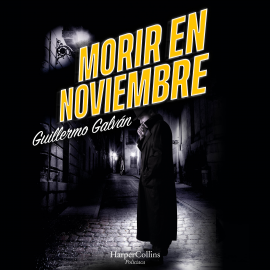 Hörbuch Morir en noviembre  - Autor Guillermo Galván   - gelesen von Germán Gijón
