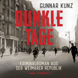 Hörbuch Dunkle Tage: Kriminalroman aus der Weimarer Republik  - Autor Gunnar Kunz   - gelesen von Holger Ebert