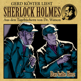 Hörbuch Das kalte Herz - Sherlock Holmes  - Autor Gunter Arentzen   - gelesen von Gerd Köster