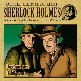 Hörbuch Das Spiel des Delinquenten - Sherlock Holmes  - Autor Gunter Arentzen   - gelesen von Detlef Bierstedt