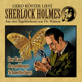 Hörbuch Der Raub des goldenen Schmetterlings - Sherlock Holmes  - Autor Gunter Arentzen   - gelesen von Gerd Köster