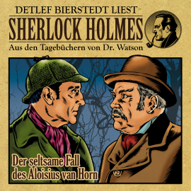 Hörbuch Der seltsame Fall des Aloisius van Horn - Sherlock Holmes  - Autor Gunter Arentzen   - gelesen von Detlef Bierstedt