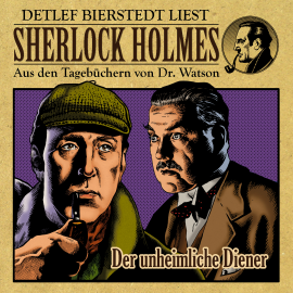 Hörbuch Der unheimliche Diener 2. Teil - Sherlock Holmes  - Autor Gunter Arentzen   - gelesen von Detlef Bierstedt