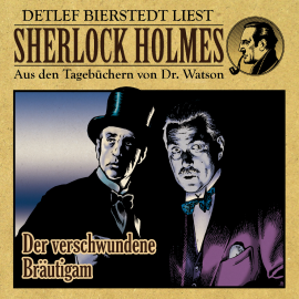 Hörbuch Der verschwundene Bräutigam - Sherlock Holmes  - Autor Gunter Arentzen   - gelesen von Detlef Bierstedt