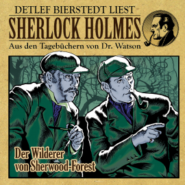 Hörbuch Der Wilderer von Sherwood Forest - Sherlock Holmes  - Autor Gunter Arentzen   - gelesen von Detlef Bierstedt