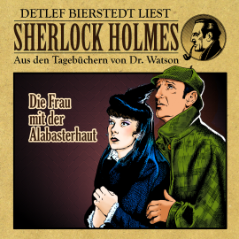 Hörbuch Die Frau mit der Alabasterhaut - Sherlock Holmes  - Autor Gunter Arentzen   - gelesen von Detlef Bierstedt