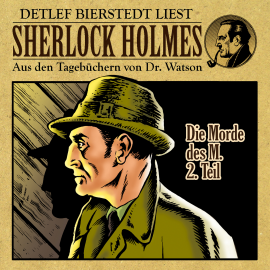 Hörbuch Die Morde des M. 2. Teil - Sherlock Holmes  - Autor Gunter Arentzen   - gelesen von Detlef Bierstedt