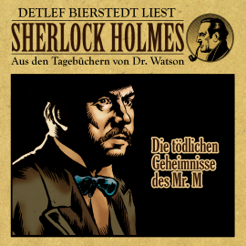 Hörbuch Die tödlichen Geheimnisse des Mr. M. - Sherlock Holmes  - Autor Gunter Arentzen   - gelesen von Detlef Bierstedt