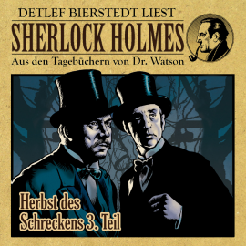 Hörbuch Herbst des Schreckens - Das Ende des Schreckens - 3. Teil - Sherlock Holmes  - Autor Gunter Arentzen   - gelesen von Detlef Bierstedt