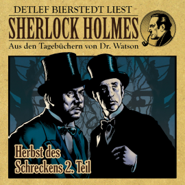 Hörbuch Herbst des Schreckens - Der Höhepunkt des Grauens - 2. Teil - Sherlock Holmes  - Autor Gunter Arentzen   - gelesen von Detlef Bierstedt