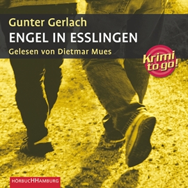 Hörbuch Krimi to Go! - Engel in Esslingen  - Autor Gunter Gerlach   - gelesen von Dietmar Mues
