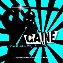 Hörbuch Caine, Folge 4: Dunkelheit  - Autor Günter Merlau   - gelesen von Schauspielergruppe