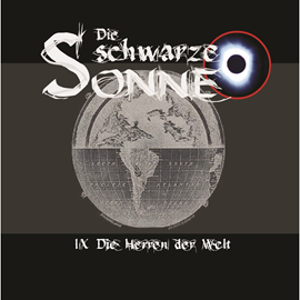 Hörbuch Die Herren der Welt (Die schwarze Sonne 9)  - Autor Günter Merlau   - gelesen von Schauspielergruppe