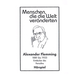 Hörbuch Alexander Fleming - Entdecker des Penicillins  - Autor Günter Schmitz   - gelesen von Schauspielergruppe