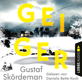 Hörbuch Geiger  - Autor Gustaf Skördeman   - gelesen von Daniela Bette-Koch