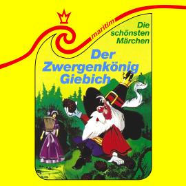 Hörbuch Die schönsten Märchen, Folge 32: Der Zwergenkönig Giebich  - Autor Gustav A. Ritter, Brita Subklev   - gelesen von Schauspielergruppe