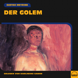 Hörbuch Der Golem  - Autor Gustav Meyrink   - gelesen von Schauspielergruppe
