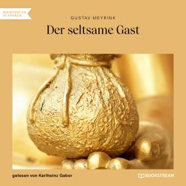 Hörbuch Der seltsame Gast (Ungekürzt)  - Autor Gustav Meyrink   - gelesen von Karlheinz Gabor