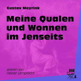 Hörbuch Meine Qualen und Wonnen im Jenseits  - Autor Gustav Meyrink   - gelesen von Schauspielergruppe