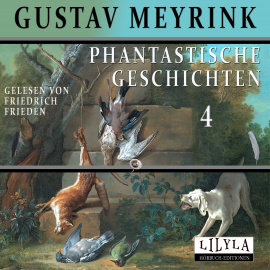 Hörbuch Phantastische Geschichten 4  - Autor Gustav Meyrink   - gelesen von Schauspielergruppe