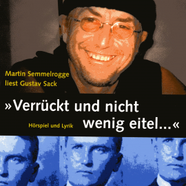 Hörbuch Verrückt und nicht wenig eitel ...  - Autor Gustav Sack   - gelesen von Martin Semmelrogge