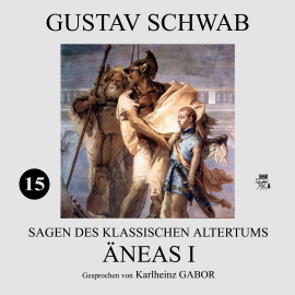 Hörbuch Äneas I (Sagen des klassischen Altertums 15)  - Autor Gustav Schwab   - gelesen von Karlheinz Gabor