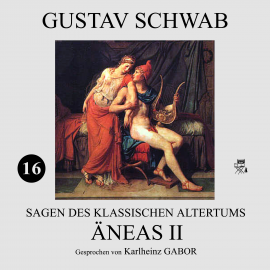 Hörbuch Äneas II (Sagen des klassischen Altertums 16)  - Autor Gustav Schwab   - gelesen von Karlheinz Gabor