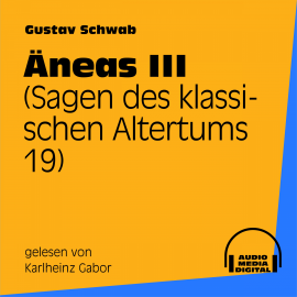 Hörbuch Äneas III (Sagen des klassischen Altertums 19)  - Autor Gustav Schwab   - gelesen von Karlheinz Gabor