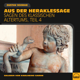 Hörbuch Aus der Heraklessage (Sagen des klassischen Altertums, Teil 4)  - Autor Gustav Schwab   - gelesen von Schauspielergruppe