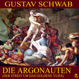 Hörbuch Die Argonauten (Der Streit um das Goldene Vlies)  - Autor Gustav Schwab   - gelesen von Thomas Gehringer