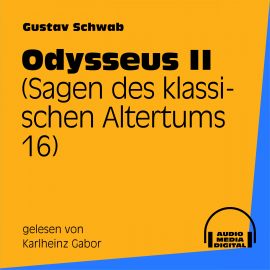 Hörbuch Odysseus II (Sagen des klassischen Altertums 16)  - Autor Gustav Schwab   - gelesen von Karlheinz Gabor