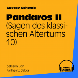 Hörbuch Pandaros II (Sagen des klassischen Altertums 10)  - Autor Gustav Schwab   - gelesen von Karlheinz Gabor