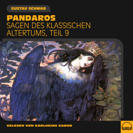 Hörbuch Pandaros (Sagen des klassischen Altertums, Teil 9)  - Autor Gustav Schwab   - gelesen von Schauspielergruppe
