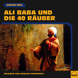 Hörbuch Ali Baba und die 40 Räuber  - Autor Gustav Weil   - gelesen von Gerald Pichowetz