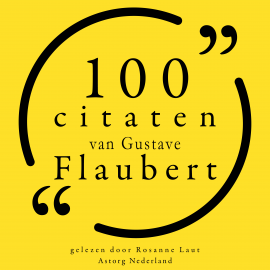 Hörbuch 100 citaten van Gustave Flaubert  - Autor Gustave Flaubert   - gelesen von Rosanne Laut