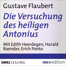 Hörbuch Die Versuchung des heiligen Antonius  - Autor Gustave Flaubert   - gelesen von Schauspielergruppe