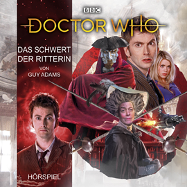 Hörbuch Doctor Who - Das Schwert der Ritterin  - Autor Guy Adams   - gelesen von Axel Malzacher
