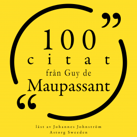 Hörbuch 100 citat från Guy de Maupassant  - Autor Guy de Maupassant   - gelesen von Johannes Johnström