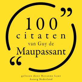 Hörbuch 100 citaten van Guy de Maupassant  - Autor Guy de Maupassant   - gelesen von Rosanne Laut