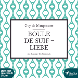 Hörbuch Boule de Suif / Liebe  - Autor Guy de Maupassant   - gelesen von Schauspielergruppe