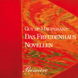 Hörbuch Das Freudenhaus: Maupassants Novellen  - Autor Guy de Maupassant   - gelesen von Sven Götz