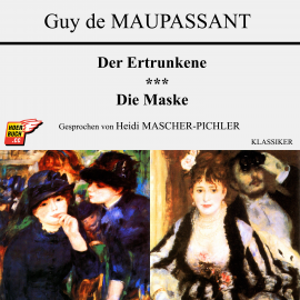 Hörbuch Der Ertrunkene / Die Maske  - Autor Guy de Maupassant   - gelesen von Heidi Mascher-Pichler