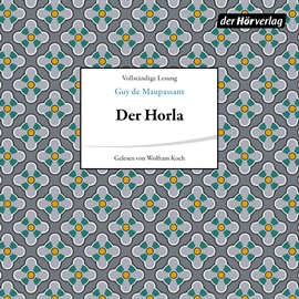 Hörbuch Der Horla  - Autor Guy de Maupassant   - gelesen von Wolfram Koch