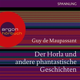 Hörbuch Der Horla und andere phantastische Geschichten  - Autor Guy de Maupassant   - gelesen von Wilfried Hochholdinger