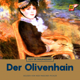 Hörbuch Der Olivenhain  - Autor Guy de Maupassant   - gelesen von Heidi Mascher-Pichler